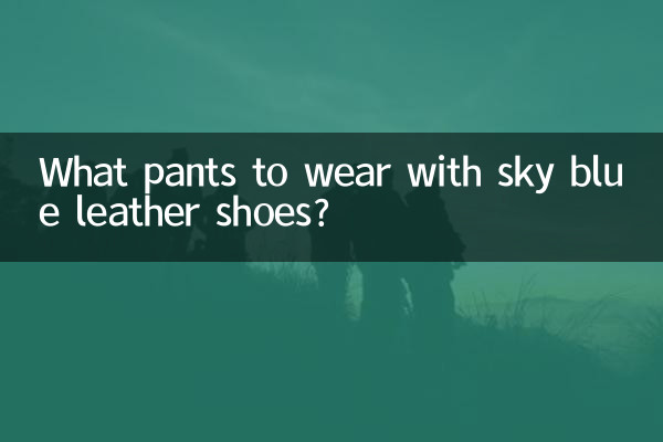 Welche Hose trägt man zu himmelblauen Lederschuhen?