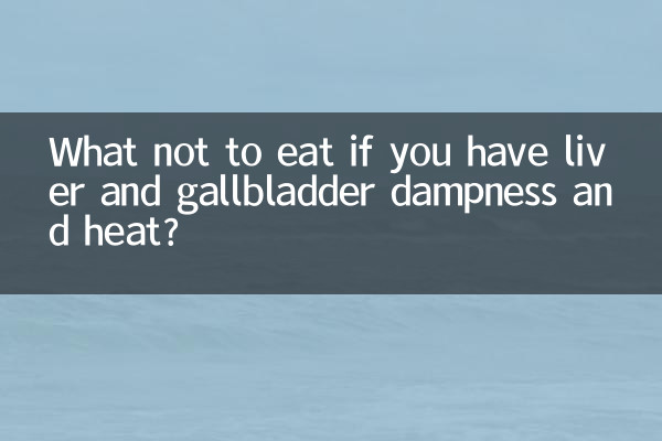 Was sollten Sie nicht essen, wenn Sie unter Leber- und Gallenblasenfeuchtigkeit und -hitze leiden?