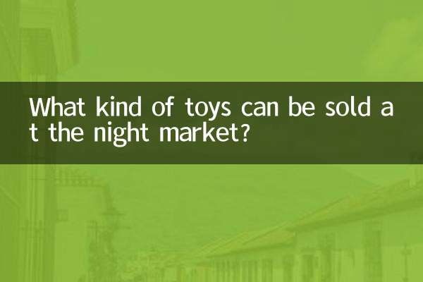 Welche Spielzeuge können auf dem Nachtmarkt verkauft werden?