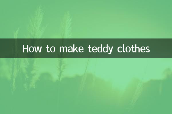 How to make teddy clothes