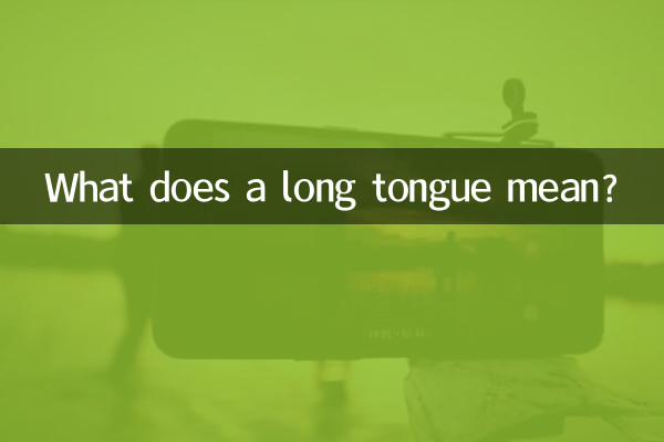 What does a long tongue mean?