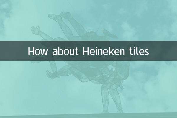 Que pensez-vous des carreaux Heineken ?