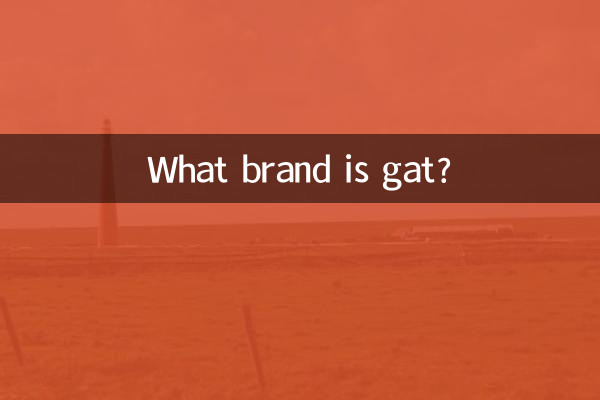 What brand is gat?