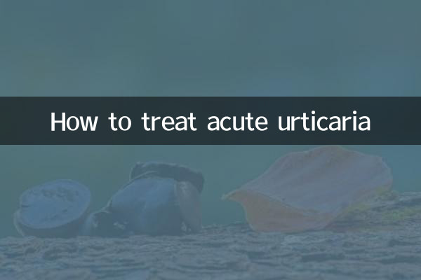 Comment traiter l'urticaire aiguë