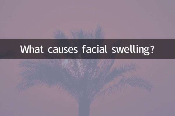 Qu’est-ce qui cause le gonflement du visage ?