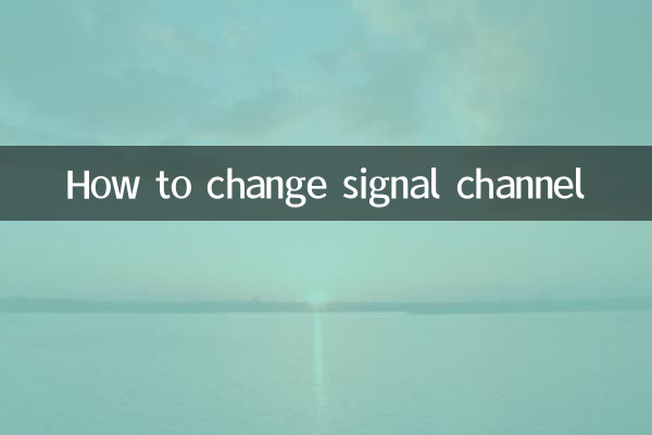 Comment changer de canal de signal