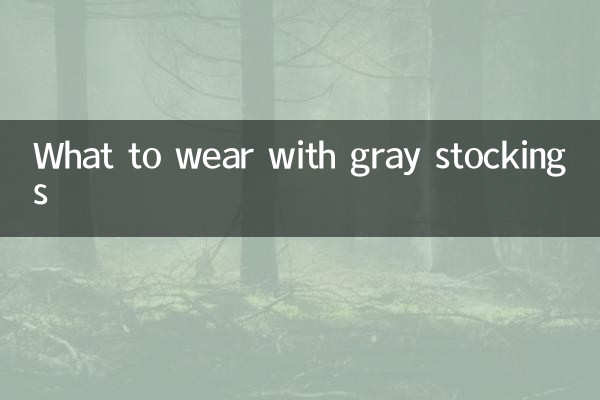 What to wear with gray stockings