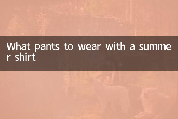 What pants to wear with a summer shirt