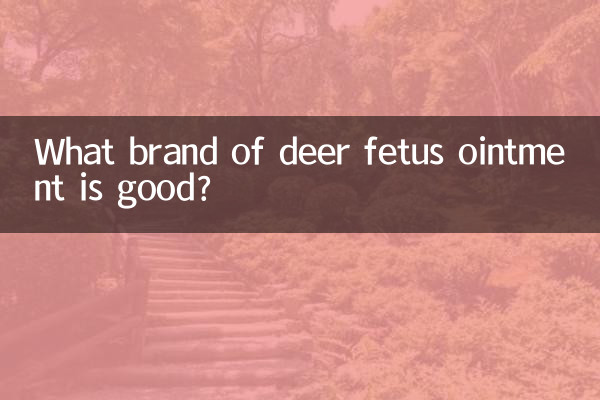Quelle marque de pommade pour fœtus de cerf est la bonne ?