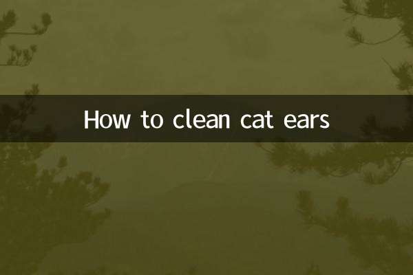 Comment nettoyer les oreilles de chat