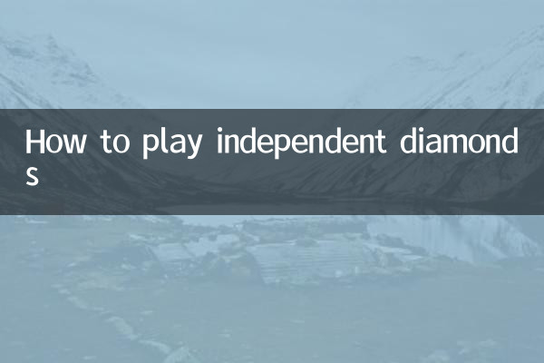 How to play independent diamonds
