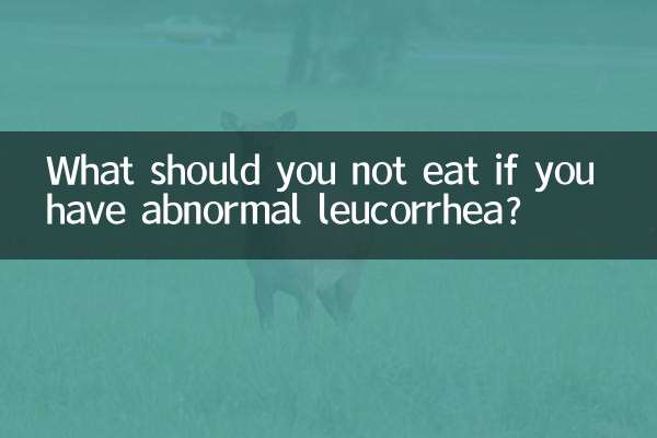 Was sollten Sie nicht essen, wenn Sie an abnormaler Leukorrhoe leiden?