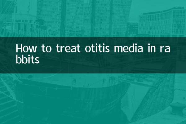 How to treat otitis media in rabbits