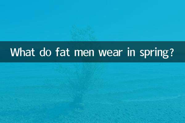 What do fat men wear in spring?