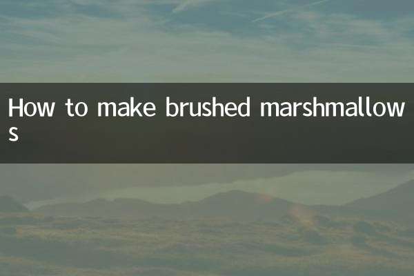 Comment faire des guimauves brossées