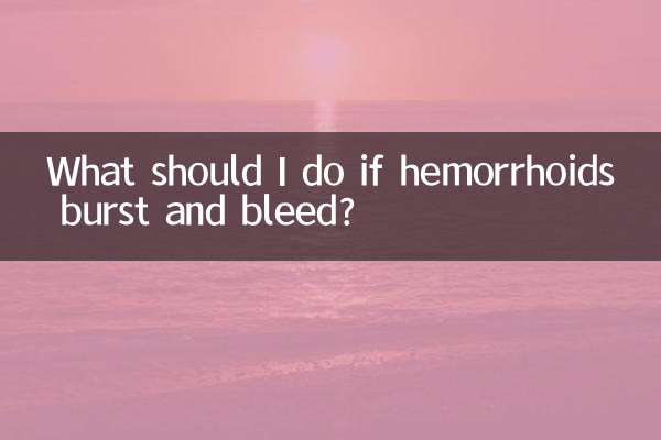 Was soll ich tun, wenn Hämorrhoiden platzen und bluten?