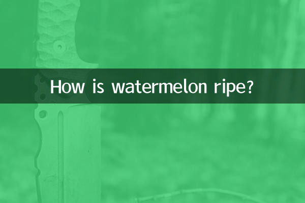 Wie ist die Reife einer Wassermelone?