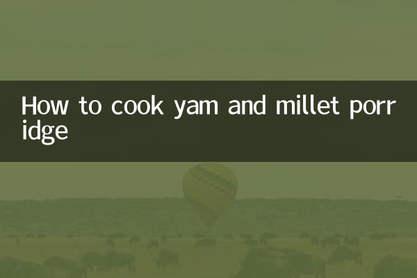How to cook yam and millet porridge