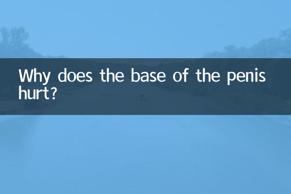 Why does the base of the penis hurt?