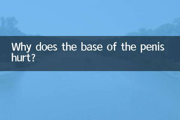 Why does the base of the penis hurt?