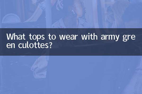 What tops to wear with army green culottes?