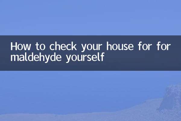 How to check your house for formaldehyde yourself