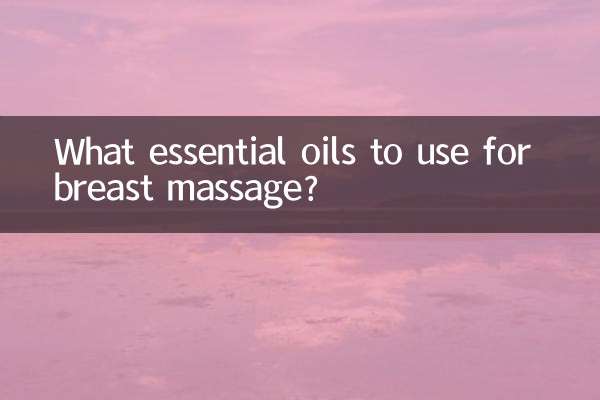 What essential oils to use for breast massage?