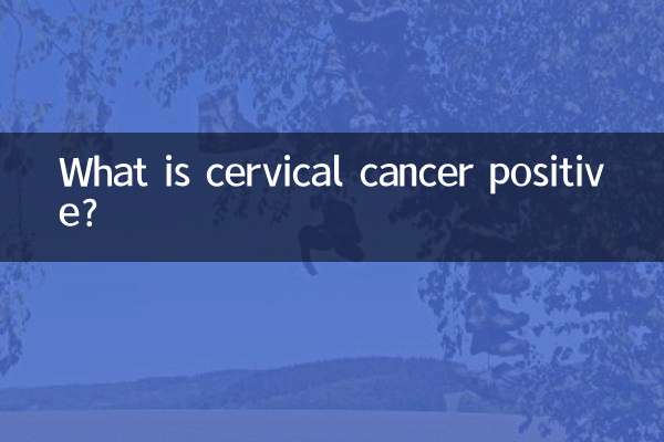 What is cervical cancer positive?