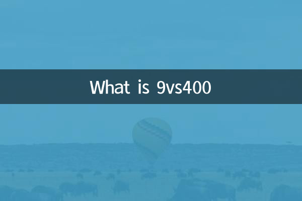 What is 9vs400