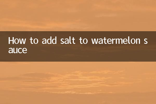 How to add salt to watermelon sauce