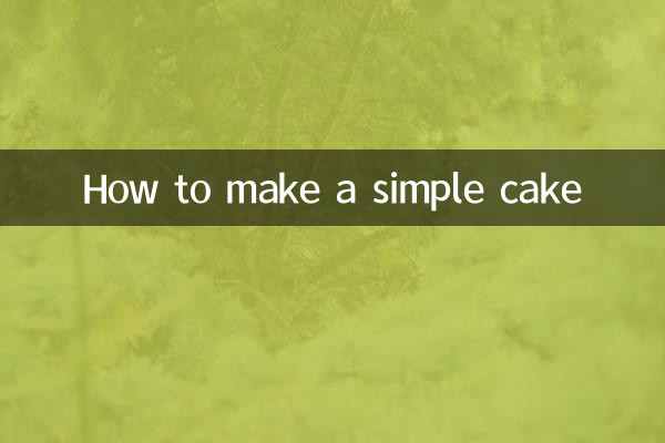 Comment faire un gâteau simple