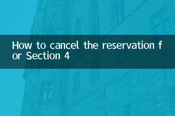 How to cancel the reservation for Section 4