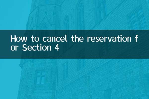 How to cancel the reservation for Section 4