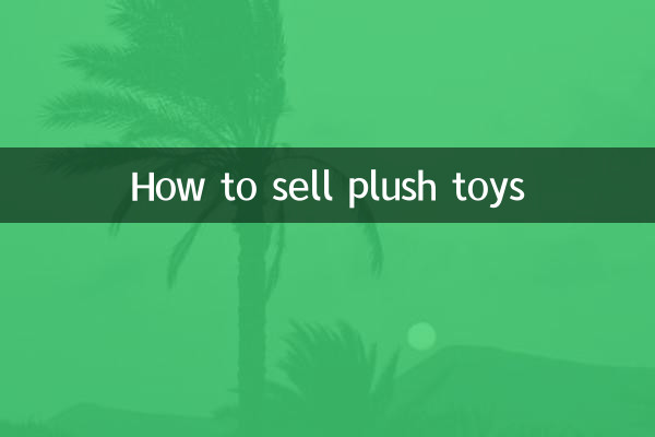 Comment vendre des jouets en peluche