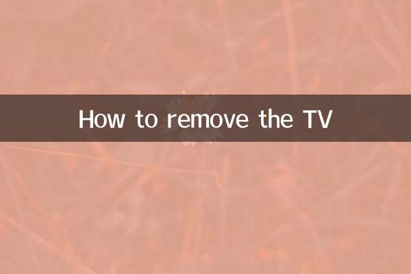 How to remove the TV