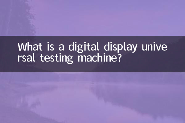 Was ist eine Universalprüfmaschine mit Digitalanzeige?