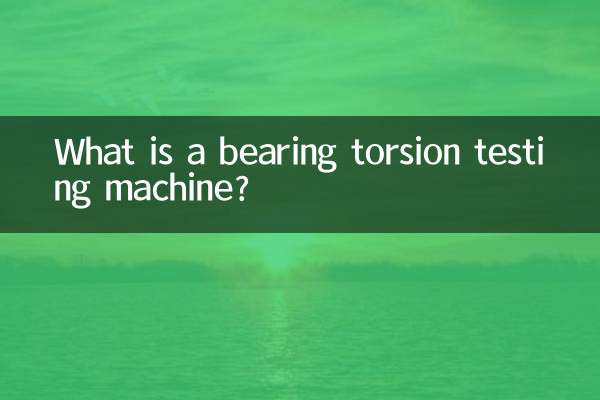 Was ist eine Lagertorsionsprüfmaschine?