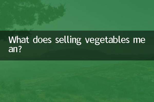 What does selling vegetables mean?