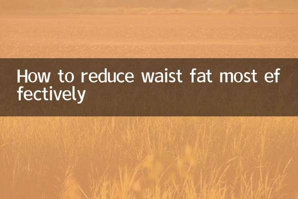 How to reduce waist fat most effectively