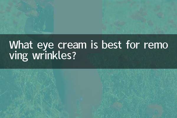 What eye cream is best for removing wrinkles?