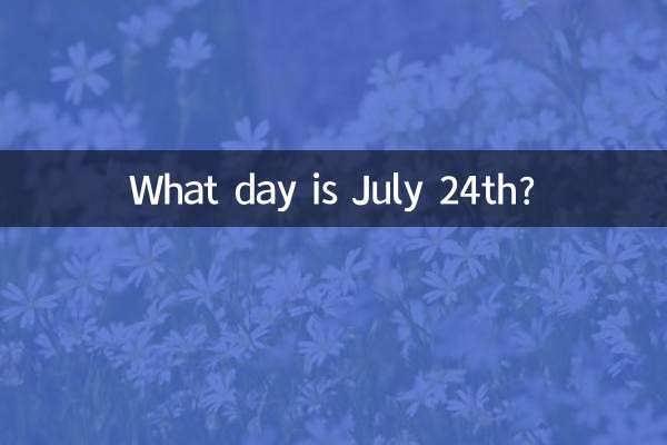 Welcher Tag ist der 24. Juli?