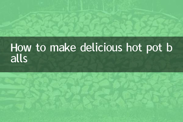 How to make delicious hot pot balls