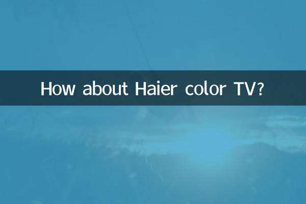 Wie wäre es mit einem Farbfernseher von Haier?