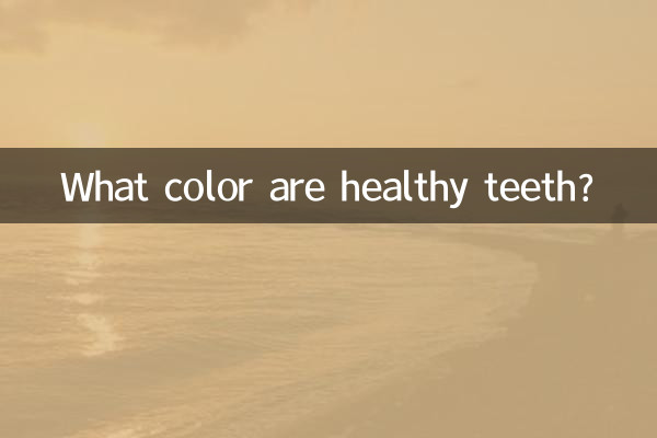 What color are healthy teeth?