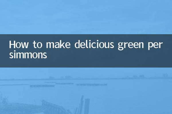 So bereiten Sie köstliche grüne Kakis zu