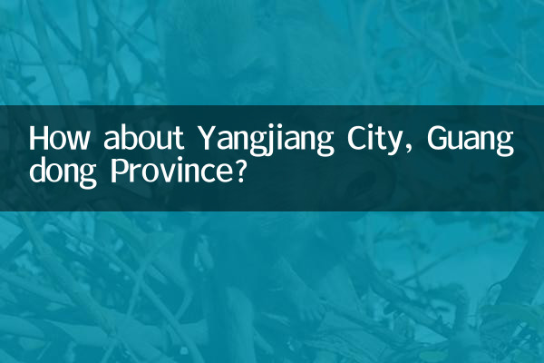 Que tal a cidade de Yangjiang, província de Guangdong?