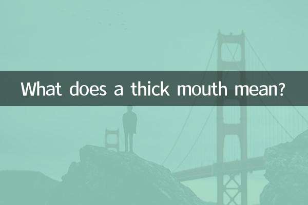 Was bedeutet ein dicker Mund?