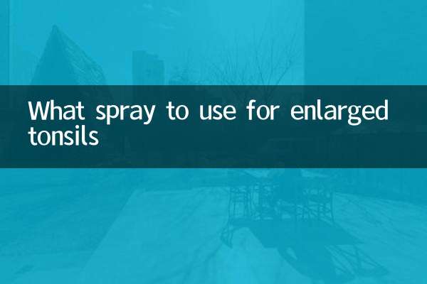 Welches Spray eignet sich für vergrößerte Mandeln?