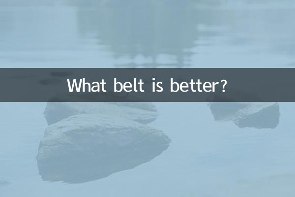 What belt is better?