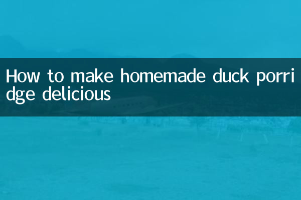 কীভাবে ঘরে তৈরি হাঁসের পোরিজ সুস্বাদু করবেন